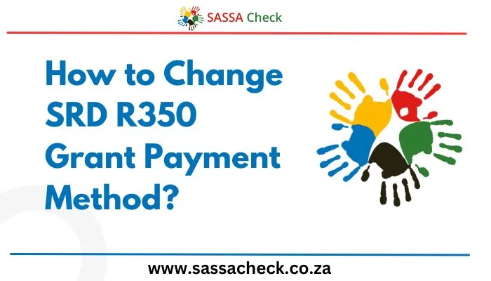 How to Change SRD R350 Grant Payment Method