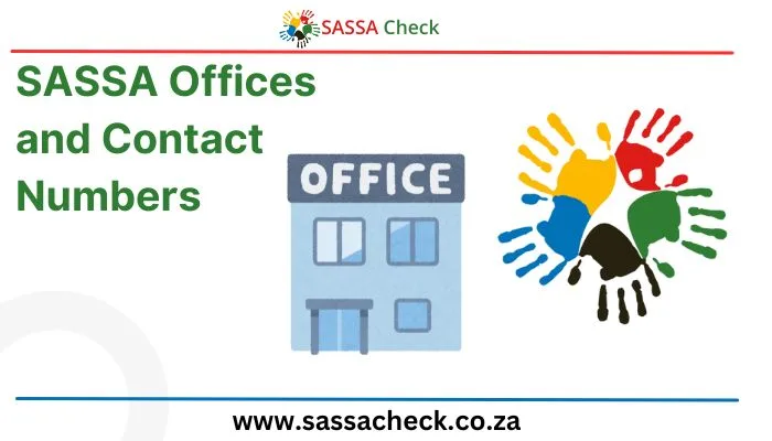 SASSA Offices and Contact Numbers