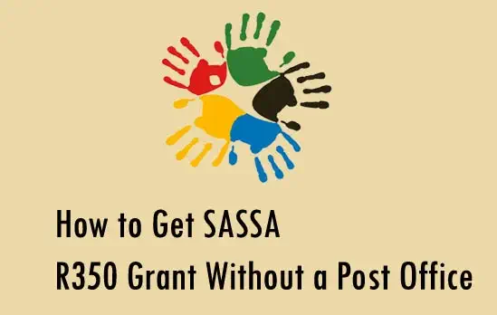 How to Get SASSA R350 Grant Without a Post Office?