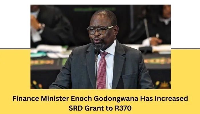 Finance Minister Enoch Godongwana Has Increased SRD Grant to R370