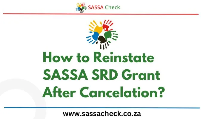 How to Reinstate SASSA SRD Grant After Cancelation?