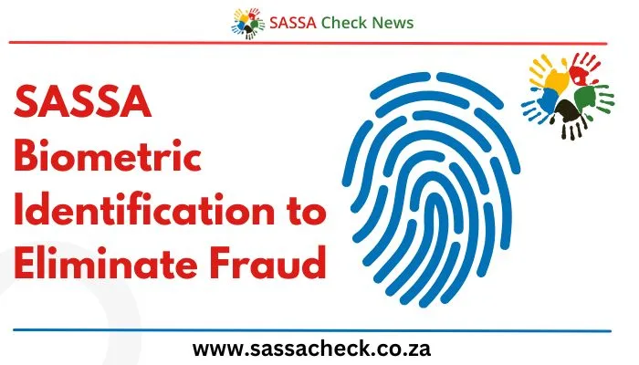 SASSA Biometric Identification to Eliminate Fraud