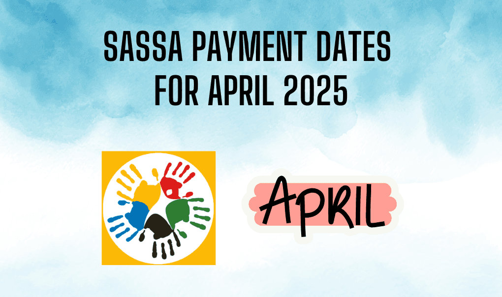 SASSA Payment Dates for April 2025